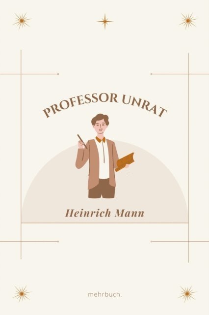 Heinrich Mann, mehrbuch Verlag - Professor Unrat, E-bok