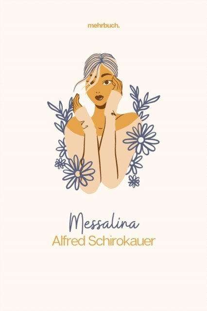 Alfred Schirokauer, mehrbuch Verlag - Messalina, E-bok