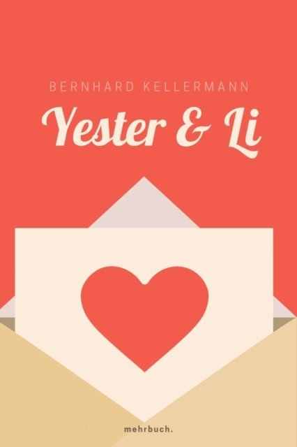 Bernhard Kellermann, mehrbuch Verlag - Yester und Li, E-bok