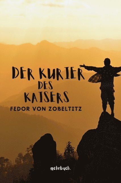 Fedor von Zobeltitz, mehrbuch Verlag - Der Kurier des Kaisers, E-bok