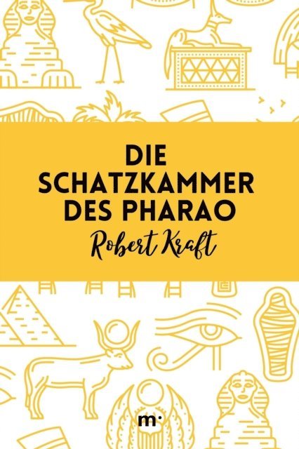 Robert Kraft, mehrbuch Verlag - Die Schatzkammer des Pharao, E-bok