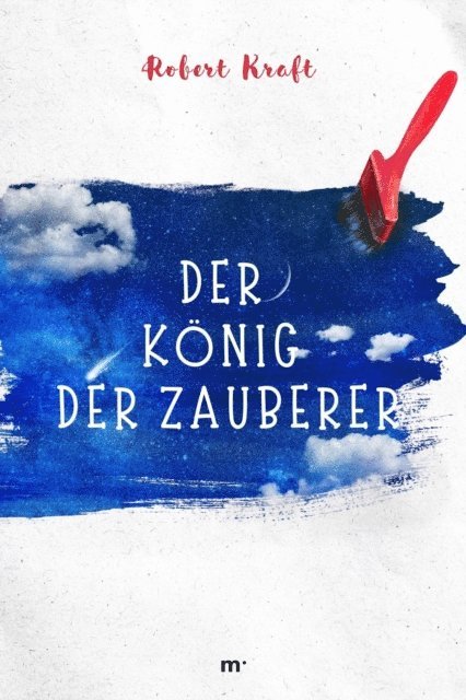 Robert Kraft, mehrbuch Verlag - Der König der Zauberer, E-bok