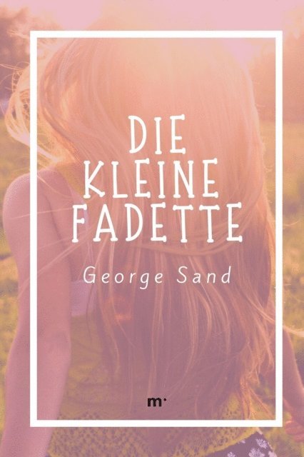 George Sand, mehrbuch Verlag - Die kleine Fadette, E-bok