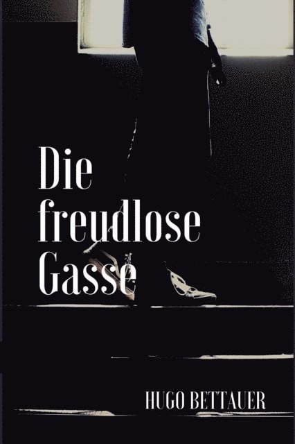 Hugo Bettauer, mehrbuch Verlag - Die freudlose Gasse, E-bok