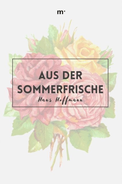 Hans Hoffmann, mehrbuch Verlag - Aus der Sommerfrische, E-bok