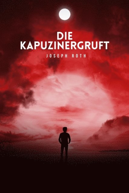 Joseph Roth, mehrbuch Verlag - Die Kapuzinergruft, E-bok