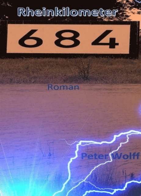 Peter Wolff - Rheinkilometer 684, E-bok