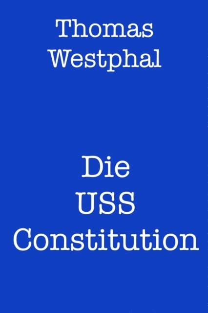 Thomas Westphal - Die USS Constitution, E-bok. Tillgänglighet: Lägg i varukorg