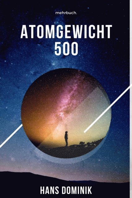 Hans Dominik, mehrbuch Verlag - Atomgewicht 500, E-bok
