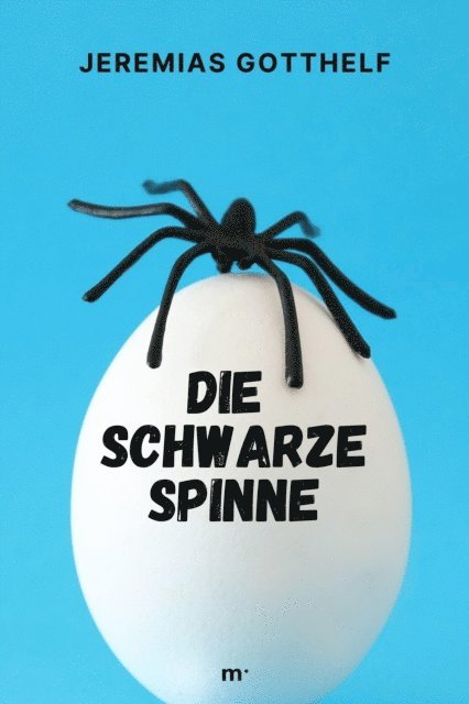 Jeremias Gotthelf, mehrbuch Verlag - Die schwarze Spinne, E-bok