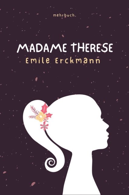 Alexandre Chatrian, Emile Erckmann, mehrbuch Verlag - Madame Therese, E-bok