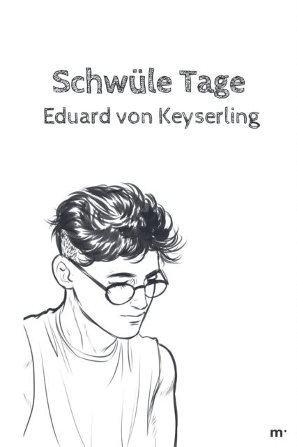 Eduard von Keyserling, mehrbuch Verlag - Schwüle Tage, E-bok