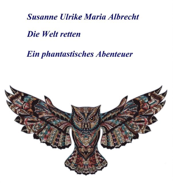 Susanne Ulrike Maria Albrecht - Die Welt retten, E-bok. Tillgänglighet: Lägg i varukorg