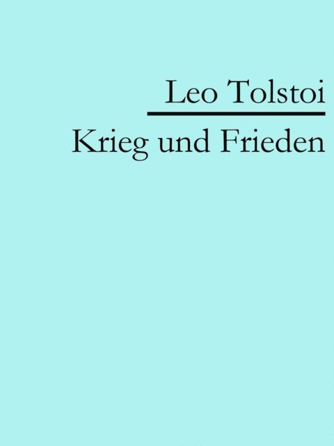 Leo Tolstoi - Krieg und Frieden, E-bok