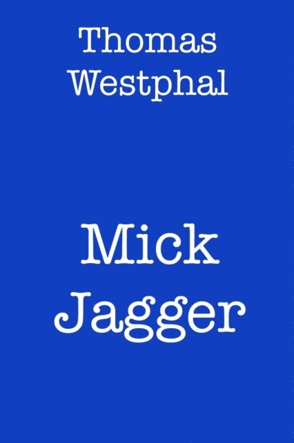 Thomas Westphal - Mick Jagger, E-bok. Tillgänglighet: Lägg i varukorg