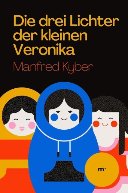 Manfred Kyber, mehrbuch Verlag - Die drei Lichter der kleinen Veronika, E-bok