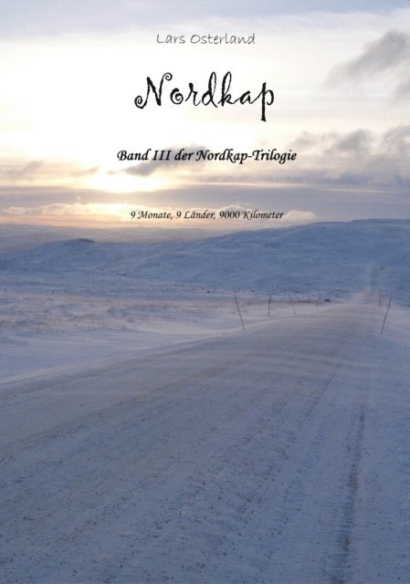 Lars Osterland - Nordkap - Band III der Nordkap-Trilogie - 9 Monate, 9 Länder, 9000 Kilometer, E-bok