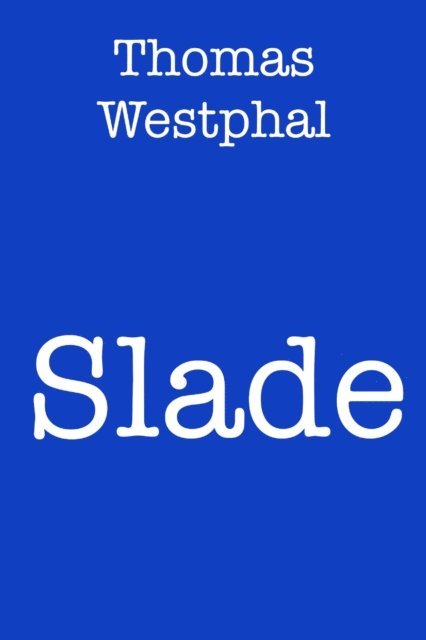 Thomas Westphal - Slade, E-bok. Tillgänglighet: Lägg i varukorg