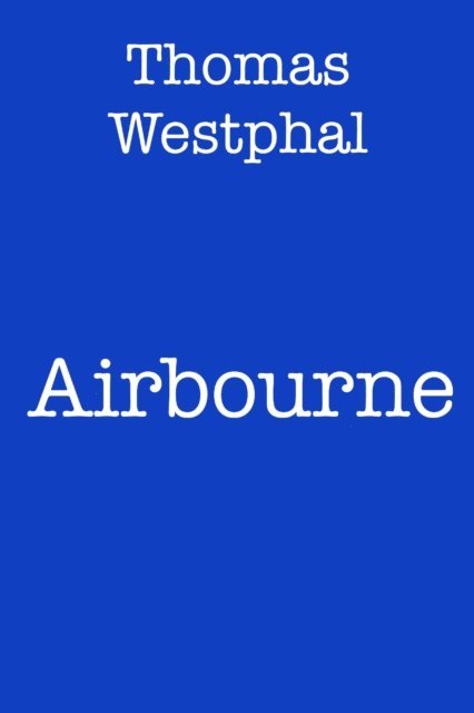 Thomas Westphal - Airbourne, E-bok. Tillgänglighet: Lägg i varukorg
