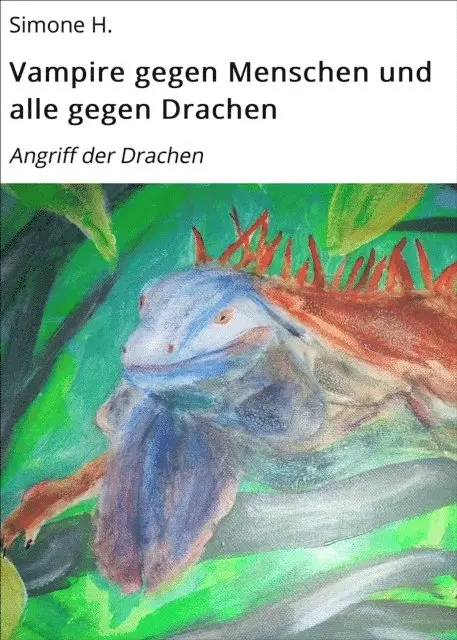 Simone H. - Vampire gegen Menschen und alle gegen Drachen, E-bok. Tillgänglighet: Lägg i varukorg