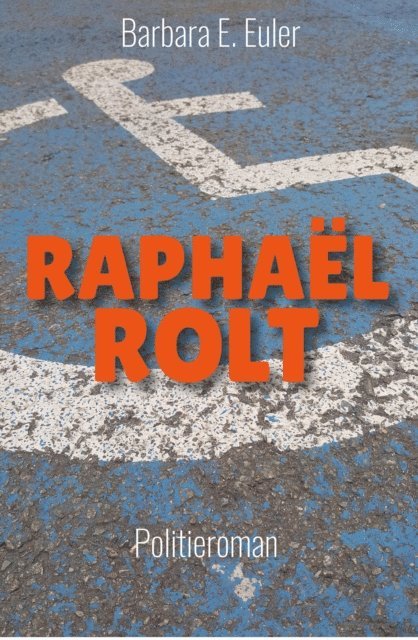 Barbara E. Euler - Raphaël Rolt, E-bok