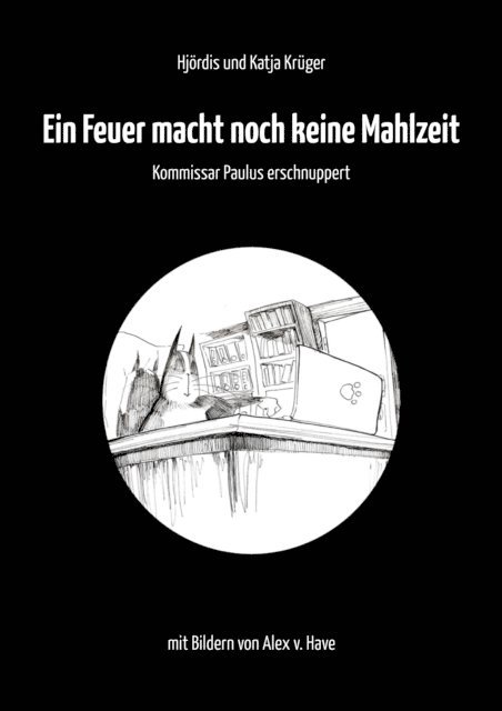 Katja Kruger, Alex von Have, Hjordis Kruger - Ein Feuer macht noch keine Mahlzeit, E-bok