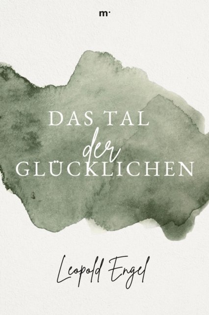 Leopold Engel, mehrbuch Verlag - Das Tal der Glücklichen, E-bok