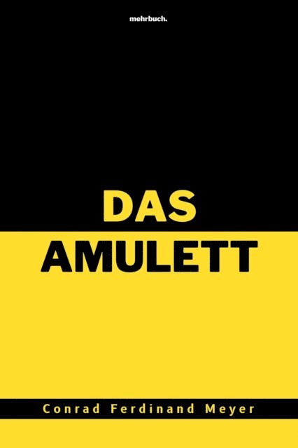 Conrad Ferdinand Meyer, mehrbuch Verlag - Das Amulett, E-bok