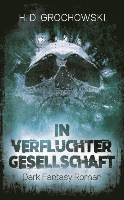 H. D. Grochowski - In verfluchter Gesellschaft, E-bok