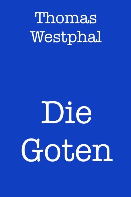 Thomas Westphal - Die Goten, E-bok. Tillgänglighet: Lägg i varukorg