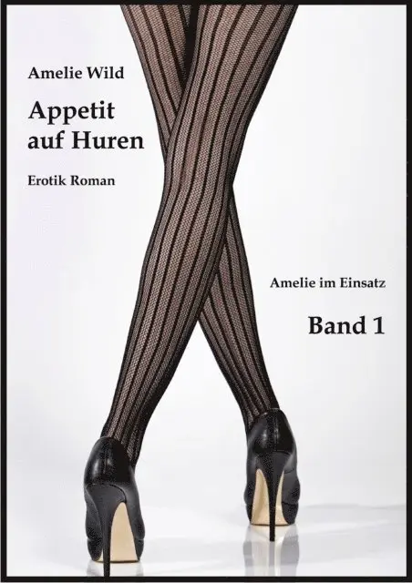 Amelie Wild - Appetit auf Huren, E-bok. Tillgänglighet: Lägg i varukorg