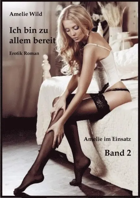 Amelie Wild - Ich bin zu allem bereit, E-bok. Tillgänglighet: Lägg i varukorg