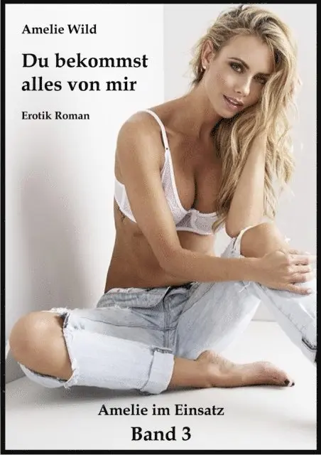 Amelie Wild - Du bekommst alles von mir, E-bok. Tillgänglighet: Lägg i varukorg