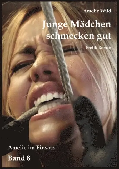 Amelie Wild - Junge Mädchen schmecken gut, E-bok. Tillgänglighet: Lägg i varukorg