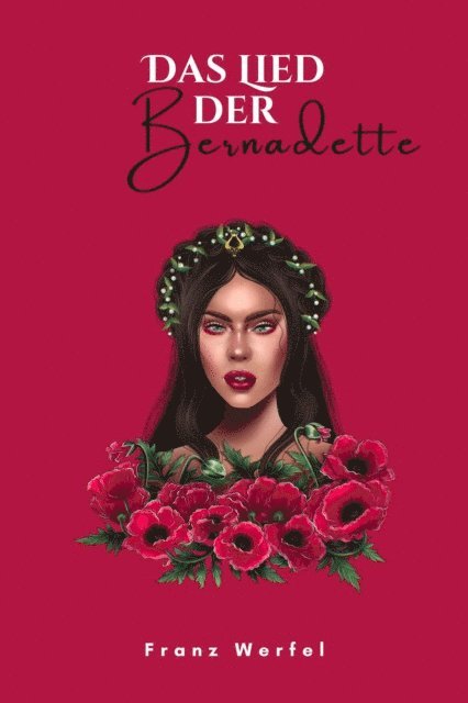 Franz Werfel, mehrbuch Verlag - Das Lied von Bernadette, E-bok