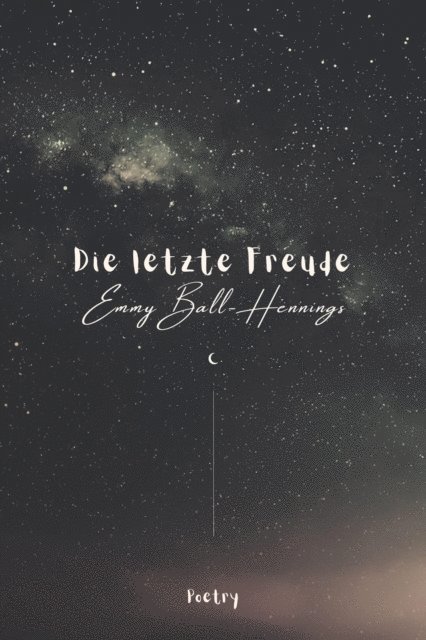 Emmy Ball-Hennings, mehrbuch Verlag - Die letzte Freude - Poetry, E-bok