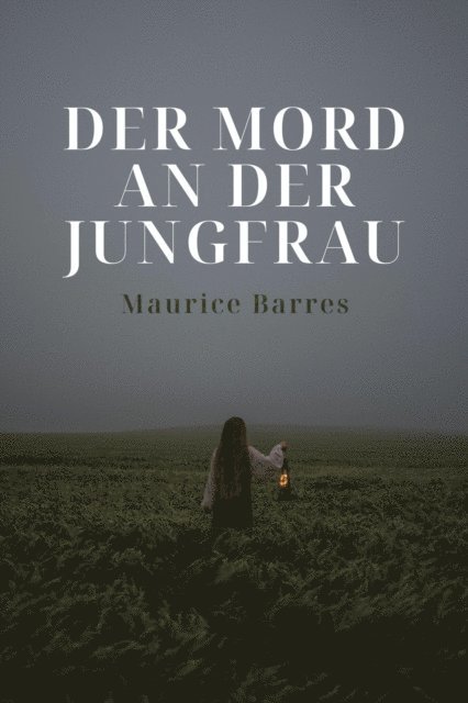 Maurice Barres, mehrbuch Verlag - Der Mord an der Jungfrau, E-bok