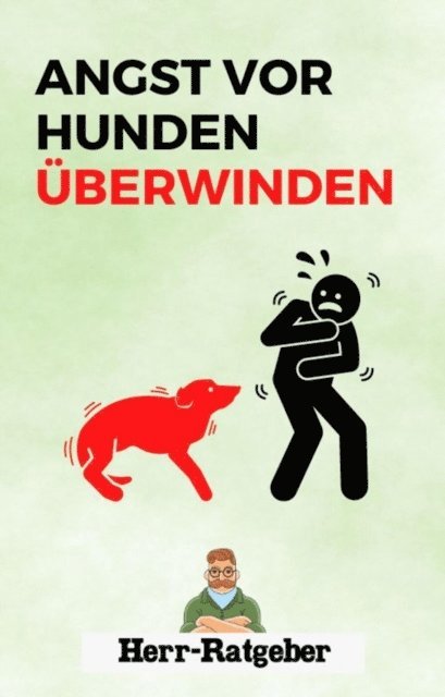 Herr Ratgeber - Angst vor Hunden überwinden., E-bok. Tillgänglighet: Lägg i varukorg