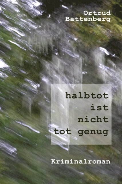 Ortrud Battenberg - halbtot ist nicht tot genug, E-bok