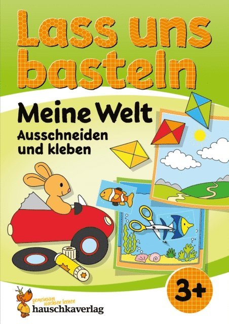 Corina Beurenmeister - Lass uns basteln – Ausschneiden und Kleben ab 3 Jahre – Meine Welt, E-bok