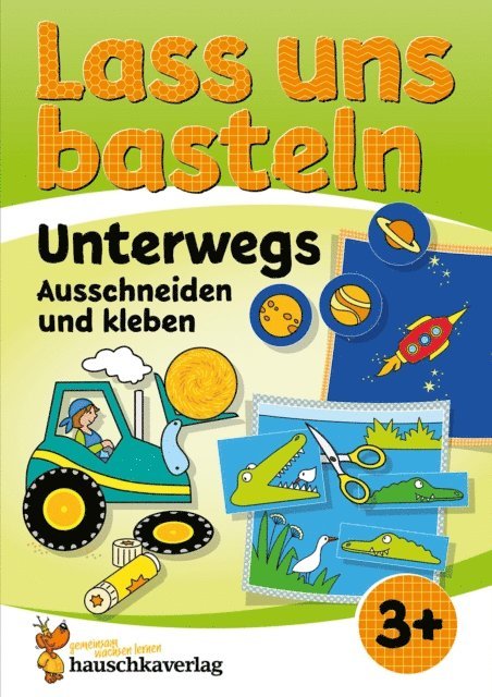 Corina Beurenmeister - Lass uns basteln – Ausschneiden und Kleben ab 3 Jahre – Unterwegs, E-bok