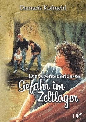 Damaris Kofmehl - Gefahr im Zeltlager, Häftad
