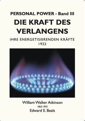 William Walker Atkinson, Edward E Beals, Tobias Rauber - Kraft des Verlangens, Häftad