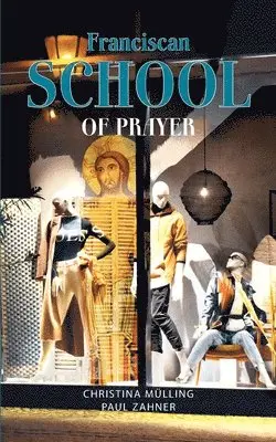 Christina Mülling, Paul Zahner - Franciscan School of Prayer, Häftad. Tillgänglighet: Lägg i varukorg