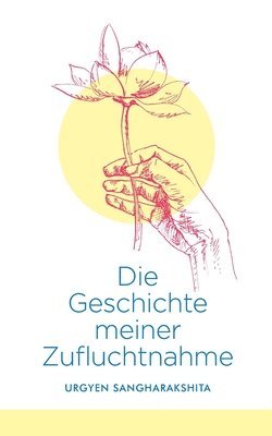 Urgyen Sangharakshita - Geschichte meiner Zufluchtnahme, Häftad