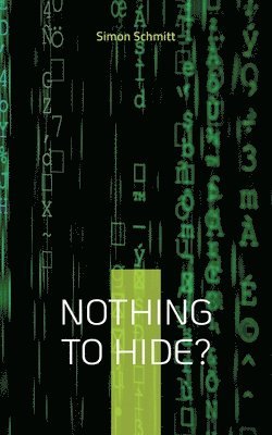Simon Schmitt - Nothing to hide?, Häftad