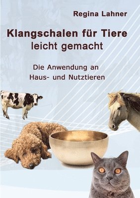 Regina Lahner - Klangschalen für Tiere leicht gemacht, Häftad. Tillgänglighet: Lägg i varukorg
