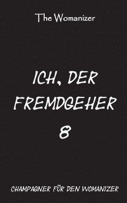 The Womanizer - Ich, der Fremdgeher 8, Häftad. Tillgänglighet: Lägg i varukorg