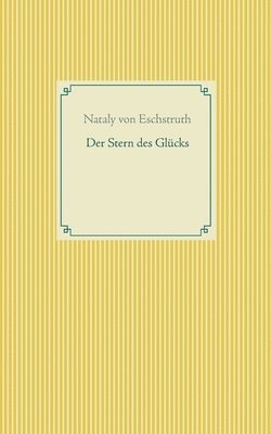 Nataly Von Eschstruth - Stern des Glücks, Häftad