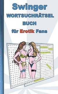 SWINGER Wortsuchrätsel Buch für EROTIK Fans